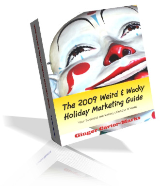 2009 Weird & Wacky Holiday Marketing Guide eBook by Ginger Marks
